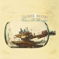 Patrick Watson - Close To Paradise in the group OUR PICKS / Christmas gift tip CD at Bengans Skivbutik AB (1333943)