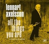 Axelsson Lennart - All The Things You Are in the group CD / Jazz at Bengans Skivbutik AB (1475858)