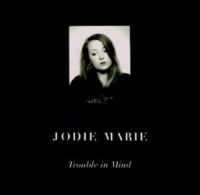 Marie Jodie - Trouble In Mind in the group CD / Blues,Jazz at Bengans Skivbutik AB (1511219)