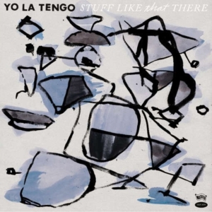 Yo La Tengo - Stuff Like That There in the group CD / Pop-Rock at Bengans Skivbutik AB (1514671)