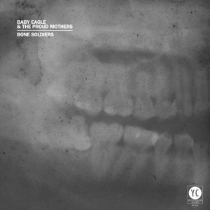 Baby Eagle And The Proud Mothers - Bone Soldiers in the group OTHER / Övrigt / at Bengans Skivbutik AB (1515263)