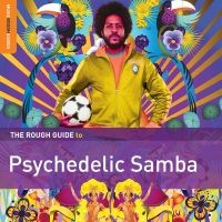 Blandade Artister - Rough Guide To Psychedelic Samba in the group CD / Elektroniskt,World Music at Bengans Skivbutik AB (1532334)