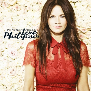 Lena Philipsson - Jag Är Ingen Älskling in the group OTHER / CRM - Svensk mogenpop på svenska at Bengans Skivbutik AB (1532890)