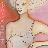 White Lady / Badger - White Lady in the group CD / Pop-Rock at Bengans Skivbutik AB (1539795)