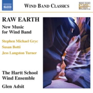 Botti / Gryc / Turner - Raw Earth - New Music For Wind Band in the group Externt_Lager / at Bengans Skivbutik AB (1544804)