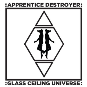 Apprentice Destroyer - Glass Ceiling Universe in the group CD / Rock at Bengans Skivbutik AB (1554346)