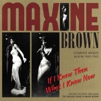 Brown Maxine - If I Knew Then What I Know Now in the group CD / Pop-Rock,RnB-Soul at Bengans Skivbutik AB (1707882)