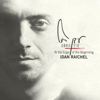 Raichel Idan - At The Edge Of The Beginning in the group CD / Elektroniskt,World Music at Bengans Skivbutik AB (1713281)