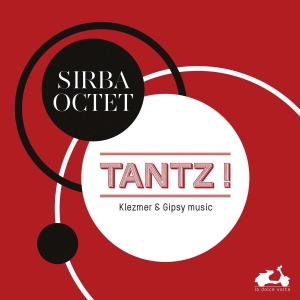 Sirba Octet - Tantz! Klezmer & Gipsy Music in the group CD / Elektroniskt,World Music at Bengans Skivbutik AB (1733883)