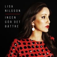 Lisa Nilsson - Ingen Gör Det Bättre in the group OUR PICKS / Christmas gift tip CD at Bengans Skivbutik AB (1736288)