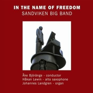 Sandviken Big Band - In The Name Of Freedom in the group CD / Jazz at Bengans Skivbutik AB (1795088)