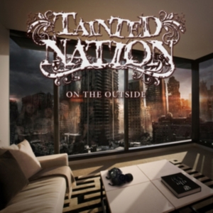 Tainted Nation - On The Outside in the group CD / Hårdrock,Pop-Rock,Svensk Musik at Bengans Skivbutik AB (1810213)