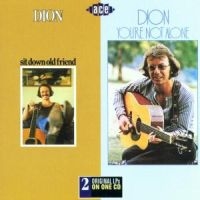 Dion - Sit Down Old Friend/You're Not Alon in the group CD / Pop-Rock at Bengans Skivbutik AB (1810950)