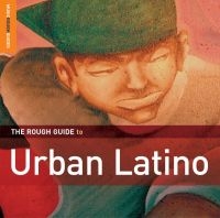 Blandade Artister - Rough Guide To Urban Latino in the group CD / Elektroniskt,World Music at Bengans Skivbutik AB (1812562)