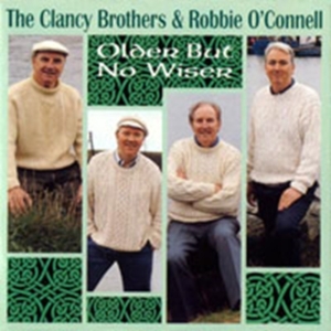 Clancy Brothers And Robbie O'connel - Older But No Wiser in the group OTHER / Övrigt / at Bengans Skivbutik AB (1816576)