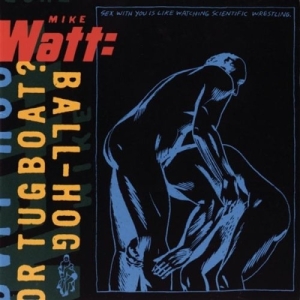 Mike Watt - Ball-Hog Or Tugboat? in the group VINYL / Pop-Rock at Bengans Skivbutik AB (1818203)