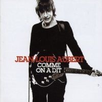 Jean-Louis Aubert - Comme On A Dit in the group CD / Fransk Musik,Pop-Rock at Bengans Skivbutik AB (1846479)