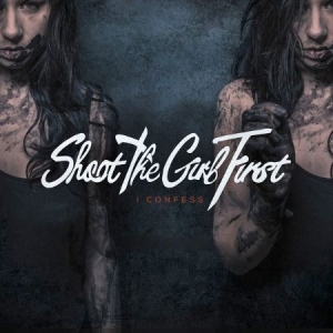 Shoot The Girl First - I Confess in the group CD / Hårdrock/ Heavy metal at Bengans Skivbutik AB (1871730)