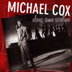 Cox Michael - Along Came Caroline in the group CD / Pop-Rock at Bengans Skivbutik AB (1877611)