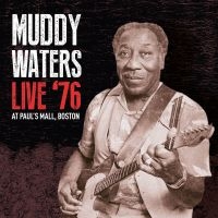 Waters Muddy - Live '76 in the group CD / Blues,Jazz at Bengans Skivbutik AB (1902383)