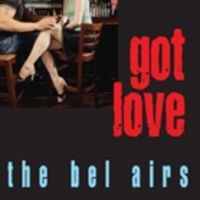 Bel Airs The - Got Love in the group CD / Blues,Jazz at Bengans Skivbutik AB (1902461)