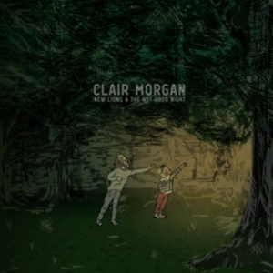 Clair Morgan - New Lions And The Not-Good Night in the group CD / Pop-Rock at Bengans Skivbutik AB (1912490)