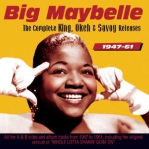 Big Maybelle - Complete King, Okeh & Savoy 47-61 in the group CD / Blues,Jazz at Bengans Skivbutik AB (1912530)