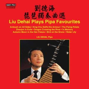 Liu Dehai - Liu Dehai Plays Pipa Favourites in the group OUR PICKS / Christmas gift tip CD at Bengans Skivbutik AB (1931674)