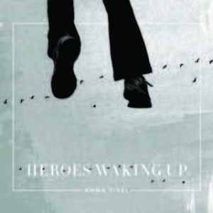 Tivel Anna - Heroes Waking Up in the group CD / Pop at Bengans Skivbutik AB (1951510)