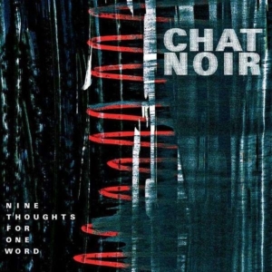 Chat Noir - Nine Thoughts For One Word in the group CD / Pop-Rock at Bengans Skivbutik AB (1954264)