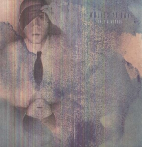 Wolves At Bay - Only A Mirror in the group OTHER / Övrigt / at Bengans Skivbutik AB (1968505)