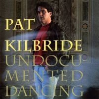 Kilbride Pat - Undocumented Dancing in the group CD / Elektroniskt,World Music at Bengans Skivbutik AB (1968625)