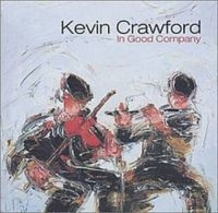 Crawford Kevin - In Good Company in the group CD / Elektroniskt,World Music at Bengans Skivbutik AB (1968699)