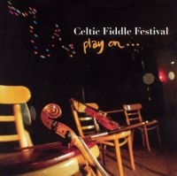 Celtic Fiddle Festival - Play On in the group CD / Elektroniskt,World Music at Bengans Skivbutik AB (1968717)