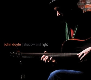 John Doyle - Shadow And Light in the group CD / Irländsk Musik,World Music at Bengans Skivbutik AB (1968912)