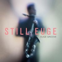 Groove Euge - Still Euge in the group CD / Jazz at Bengans Skivbutik AB (1977228)