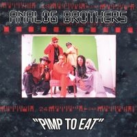 Analog Brothers - Pimp To Eat in the group VINYL / Hip Hop-Rap at Bengans Skivbutik AB (1977263)