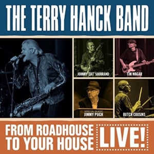 Terry Hanck Band - From Roadhouse To Your House in the group CD / Jazz at Bengans Skivbutik AB (1993055)