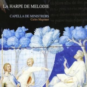 Capella De Ministrers - La Harpe De Melodie - Music From Th in the group CD / Klassiskt,Övrigt at Bengans Skivbutik AB (2016211)