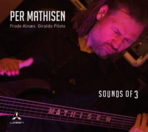 Mathisen Per - Sounds Of 3 in the group CD / Jazz at Bengans Skivbutik AB (2032682)