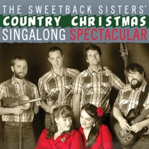 Sweetback Sisters - Country Christmas Singalong Spectac in the group OTHER / Övrigt / at Bengans Skivbutik AB (2042442)