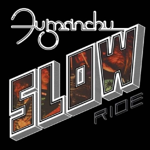 Fu Manchu - Slow Ride (Clear Vinyl) in the group Minishops / Fu Manchu at Bengans Skivbutik AB (2042550)