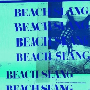 Beach Slang - A Loud Bash Of Teenage Feelings in the group VINYL / Pop-Rock,Punk at Bengans Skivbutik AB (2042582)