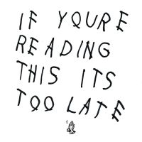 Drake - If You're Reading This It's Too Lat in the group OUR PICKS / Bengans Staff Picks / Handpicked hip-hop through the years at Bengans Skivbutik AB (2045800)