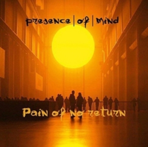 Presence Of Mind - Pain Of No Return in the group CD / Pop-Rock,Svensk Musik at Bengans Skivbutik AB (2057002)