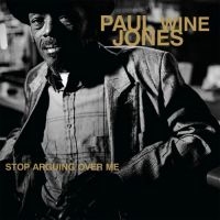 Jones Paul Wine - Stop Arguing Over Me in the group VINYL / Blues,Jazz at Bengans Skivbutik AB (2058323)