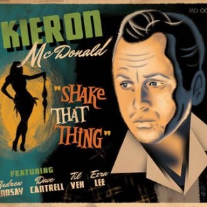 Mcdonald Kieron - Shake That Thing in the group CD / Rock at Bengans Skivbutik AB (2060853)