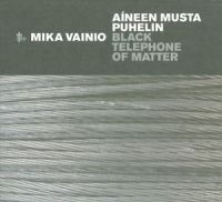 Vainio Mika - Black Telephone Of Matter in the group CD / Pop-Rock at Bengans Skivbutik AB (2060922)