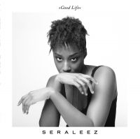 Seraleez - Good Life in the group CD / Pop-Rock,RnB-Soul at Bengans Skivbutik AB (2063973)