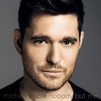 MICHAEL BUBLÉ - NOBODY BUT ME in the group OUR PICKS / Christmas gift tip CD at Bengans Skivbutik AB (2071258)